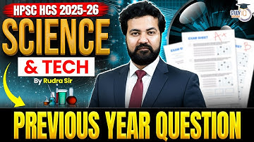HPSC HCS 2025-26 | Science & Tech Previous Year Question | BY Rudra Sir | Haryana StudyIQ