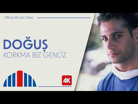 Doğuş - Korkma Biz Genciz (Official 4K Lyric Video)