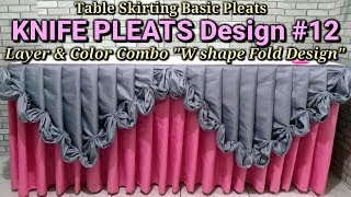 KNIFE PLEATS Design #12 W shape fold design Layer \& Color Combo|Table Skirting Basic Pleats
