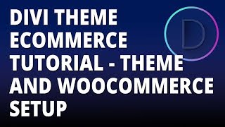 Divi theme eCommerce tutorial - Theme and WooCommerce Setup