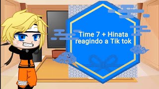 Time 7+Hinata (Sem o Kakashi)reagindo a Tik toks !{Leia a descrição}