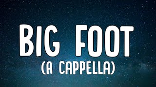 Nicki Minaj - Big Foot (A Cappella) [Lyrics]