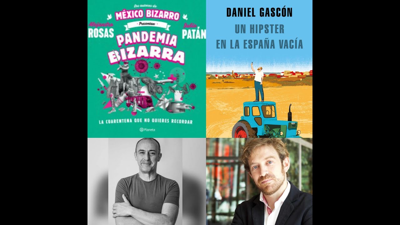 Pandemia Bizarra Julio Patán Un Hipster En La España Vacía Daniel Gascón Youtube