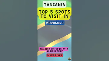 Top 5 Spots To Visit In Morogoro Tanzania 