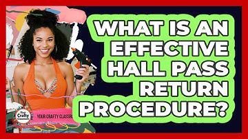 What Is An Effective Hall Pass Return Procedure? - Your Crafty Classroom