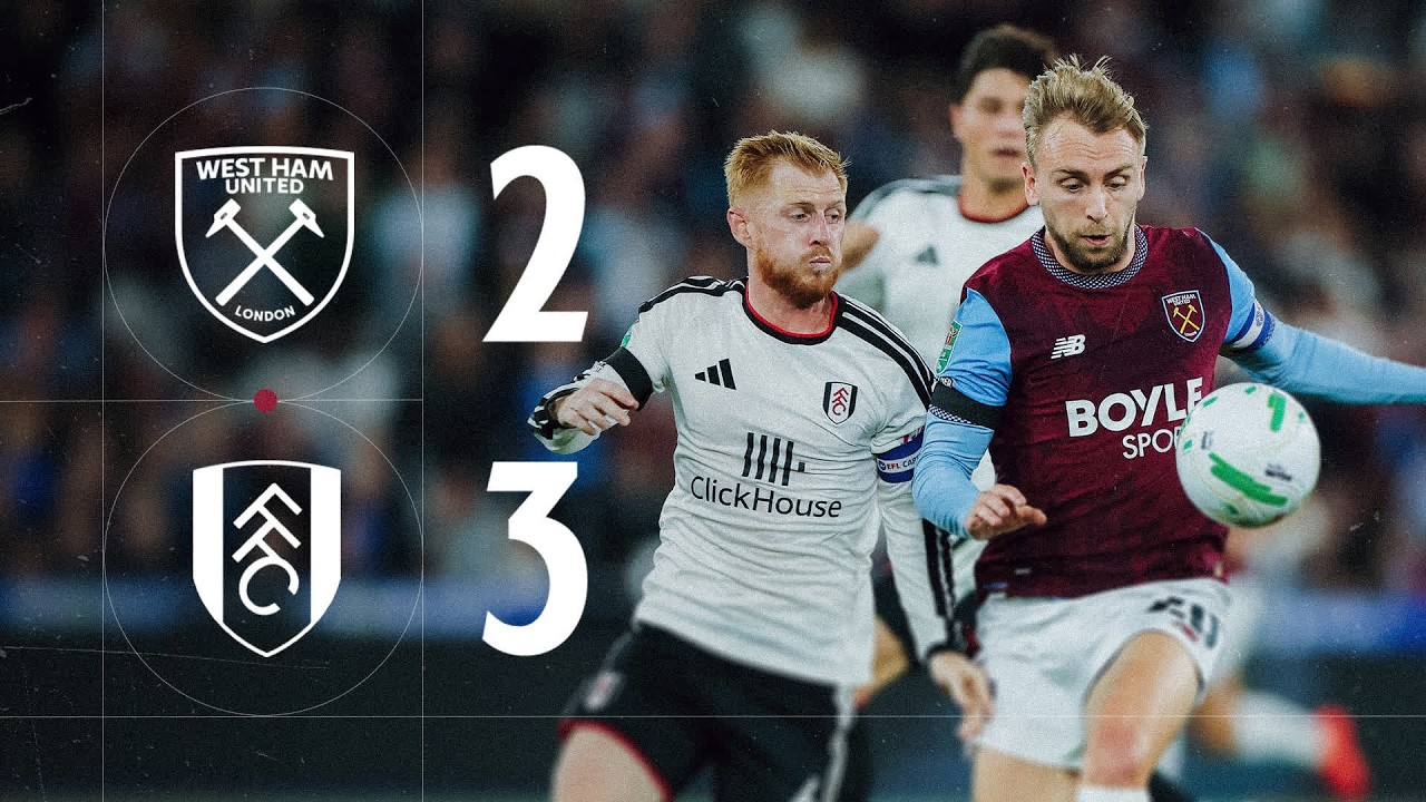 West Ham 2-3 Fulham | Carabao Cup Extended Highlights