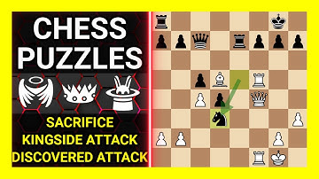 Chess Puzzles to Practice. Themes: Sacrifice, Kingside attack, Discovered attack. Learn