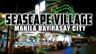 [4K] Tour of Manila Bay's SEASCAPE VILLAGE in PASAY CITY! Feat. ASIAN TASTE RESTAURANT