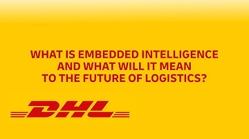 What is embedded intelligence and what will it mean to the future of logistics?