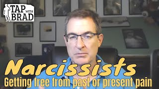 Narcissists getting Free From Past Or Present Pain  Tapping With Brad Yates
