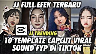 Kumpulan 10 Template jedag jedug Capcut yang lagi viral di TikTok | FULL EFEK JJ TERBARU