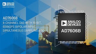 AD7606B: 8-Channel DAS with 16-Bit, 800kSPS Bipolar Input, Simultaneous Sampling ADC