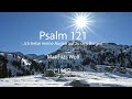 Psalm 121 - "Ich hebe meine Augen auf zu den Bergen"