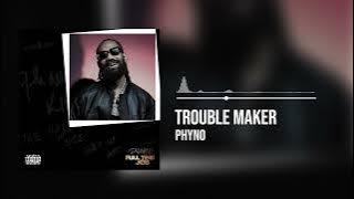 Phyno - Trouble Maker (Official Audio)