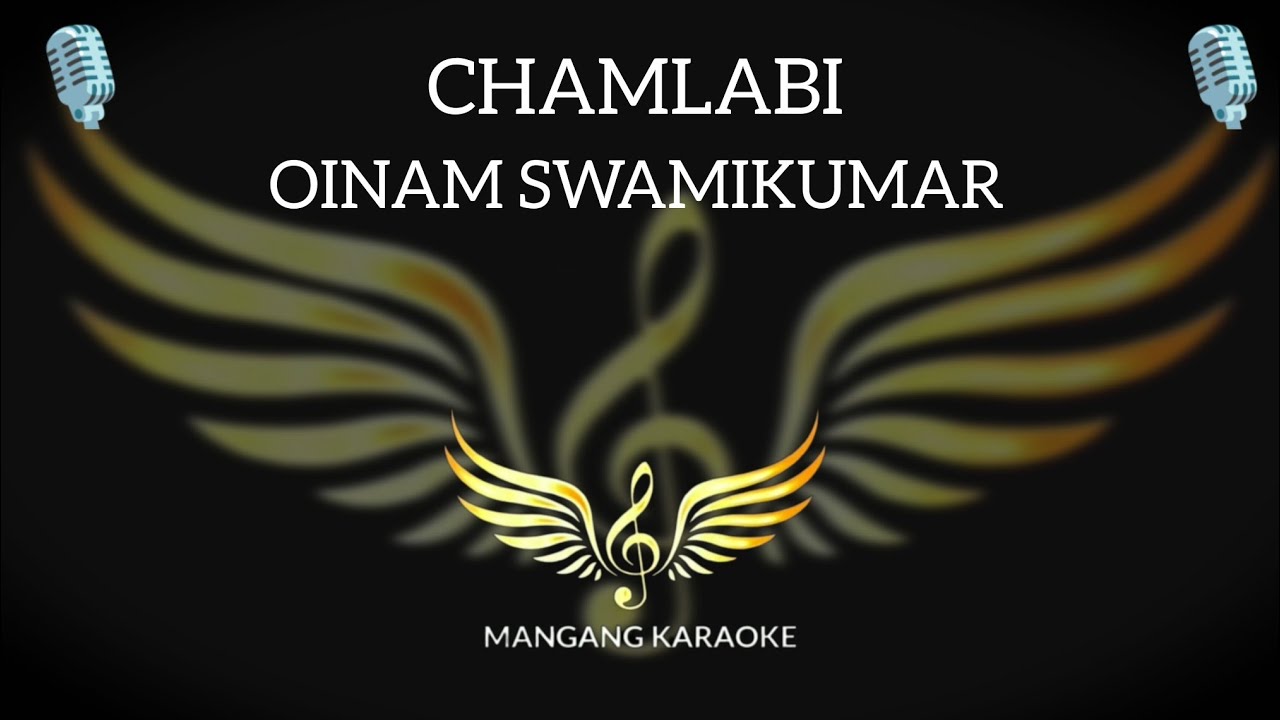 Oinam Swamikumar - Chamlabi (Manipuri Karaoke/track)