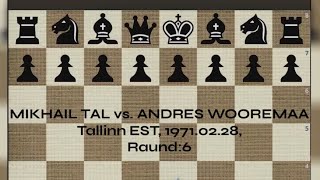 Mikhail Tal vs. Andres Wooremaa / Tallinn EST., 1971.02.28. Rund:6, 1 - 0