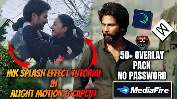 INK SPLASH EFFECT TUTORIAL IN ALIGHT MOTION & CAPCUT | INK SPLASH OVERLAY | EDITING TUTORIAL
