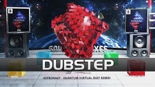 Astronaut - Quantum (Virtual Riot Remix) [Dubstep]
