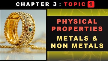 Chapter 3 Topic 1/4 - PHYSICAL Properties of Metals and Non Metals, Exceptions | Class 10 Science