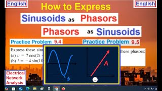 (English)ENA || Practice  9.4 & 9. 5 || Sinusoids to Phasors Explained