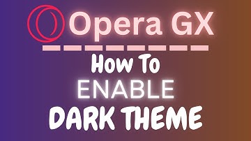 How To Enable True Dark Theme On The Opera GX Web Browser | PC |  *2025