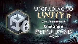 Does this tutorial series work on Unity 6? | Creating a Metroidvania (like Hollow Knight) in Unity