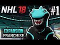 NHL 18 Expansion Franchise | Quebec Dorsals | EP1 | WELCOME TO THE SHARK TANK