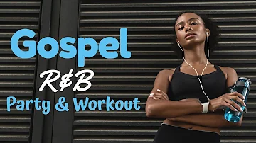 Gospel R&B Mix #21 | Christian Party & Workout Music