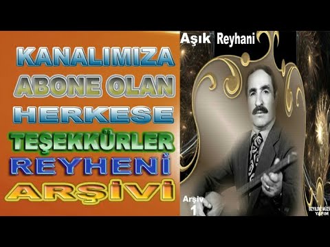 AŞIK REYHANİ DERDİNİ DERTSIZE AÇMA