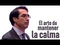 Mario Alonso puig | El arte de mantener la calma