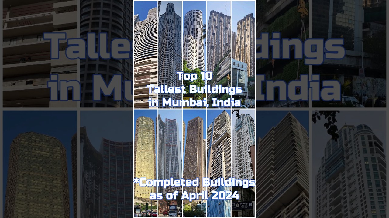 Top 10 Tallest Buildings in Mumbai, India as of April 2024