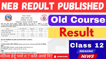 📢 Class 12 Old Course Result 2082 Published | NEB Class 12 Old Result 2082 Nepal