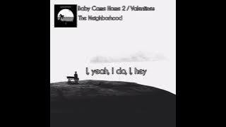 Baby Came Home 2 / Valentine - The Neighborhood (Mmsub)