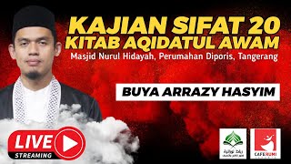 🔴[LIVE] KAJIAN SIFAT 20 | KITAB AQIDATUL AWAM - BUYA DR. ARRAZY HASYIM, MA