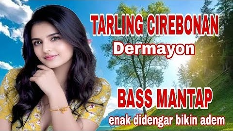 TARLING CIREBONAN DERMAYON ENAK DIDENGAR SAMBIL NGOPI BASS EMPUK
