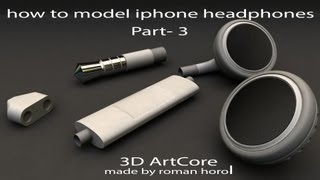 Maya Modeling Tutorial- how to model iPhone headphones part- 3