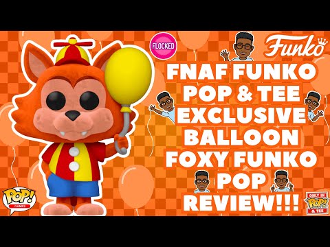 FNAF FUNKO POP & TEE EXCLUSIVE BALLOON FOXY POP REVIEW!!!