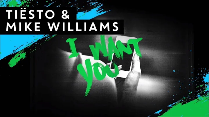 Tiësto ft. Mike Williams - I Want You