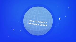 How To Attach A Secondary Volume System On Grid