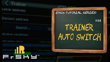 Auto Switch for Trainer Setup - FrSky ETHOS Tutorial Series