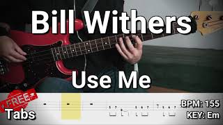 Bill Withers - Use Me (Bass Cover) Tabs