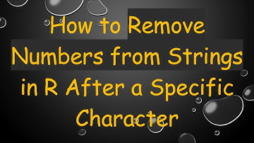 How to Remove Numbers from Strings in R After a Specific Character