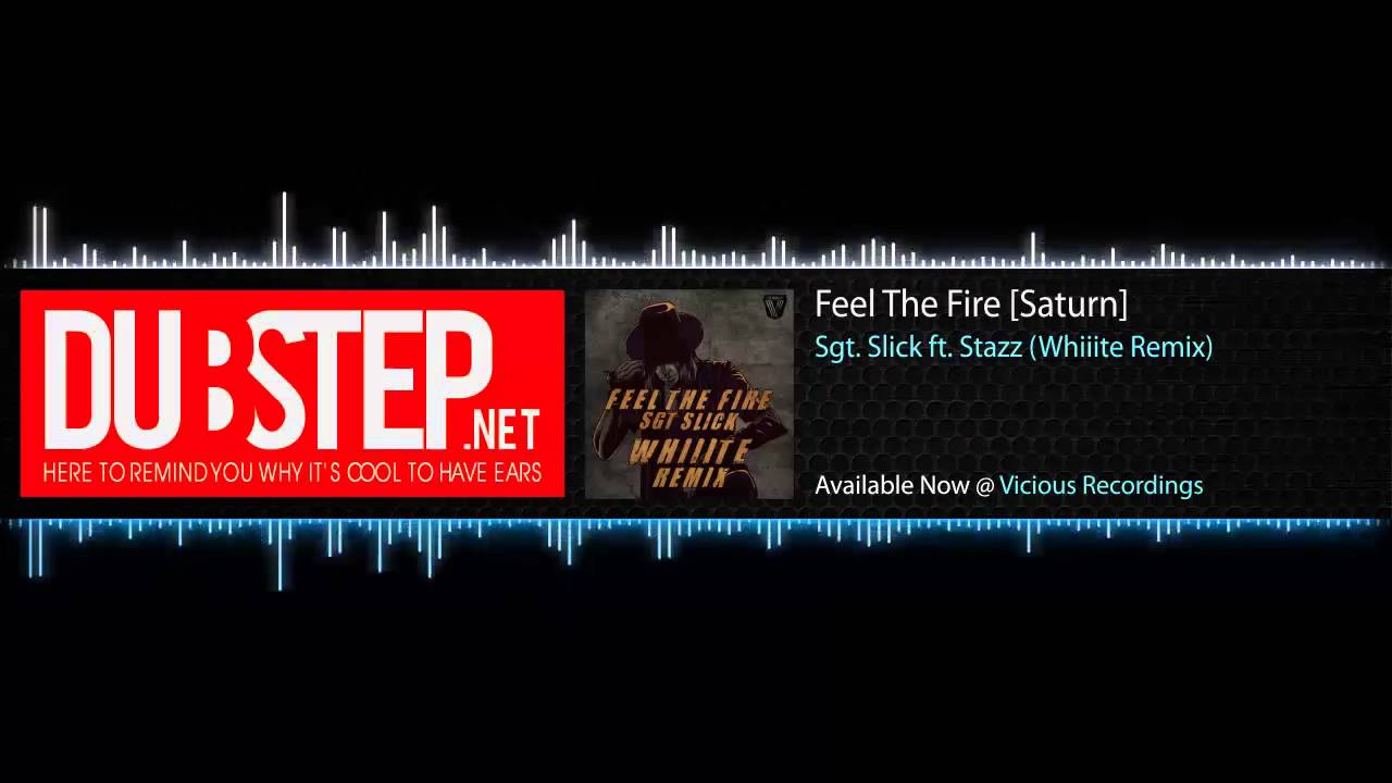 Dubstep - Feel The Fire by Sgt. Slick ft. Stazz (Whiiite Remix) - Vicious Recordings