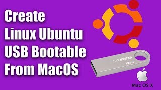 How to Create USB Bootable Linux Ubuntu from MacOS MacBook iMac