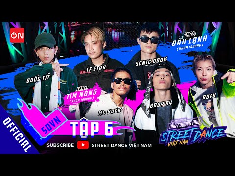 Video STREET DANCE VIỆT NAM - TẬP 6 | 24 giờ gay cấn giữa... - youtube