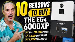 10 Reasons to Purchase an EG4 6000XP