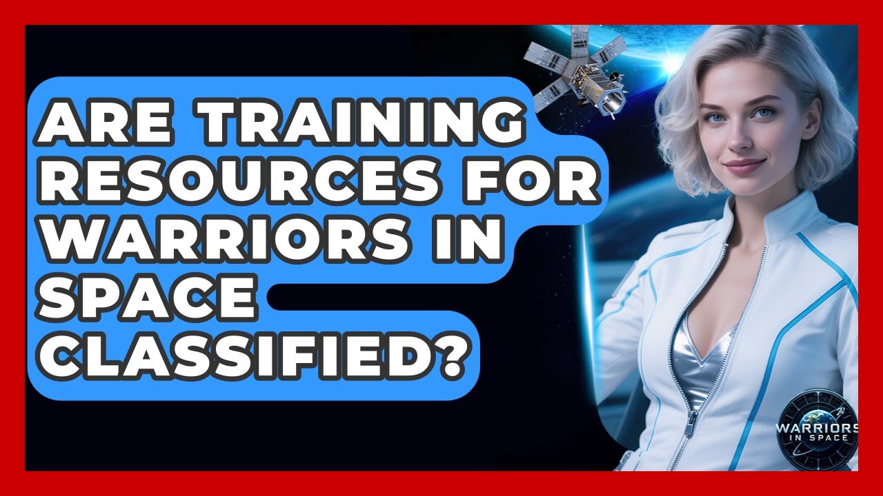 Are Training Resources for Warriors in Space Classified? - Warriors In Space