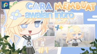 જ“ Cara membuat awalan intro !  “||Gacha tutorial🇮🇩||🎨