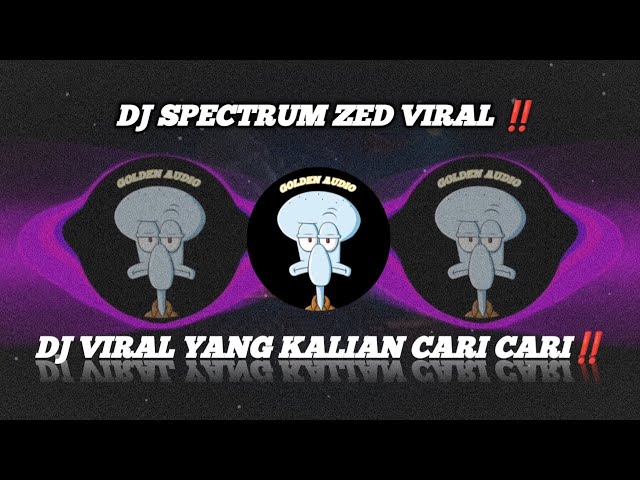 DJ SPECTRUM ZED VIRAL TIKTOK TERBARU YANG KALIAN CARI CARI 🎧‼️ class=