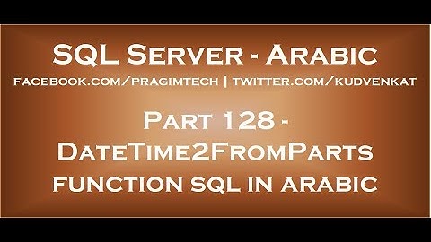 DateTime2FromParts function in SQL Server 2012 in arabic